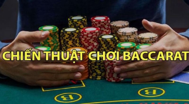 Chiến thuật Baccarat cực đỉnh không thể bỏ lỡ